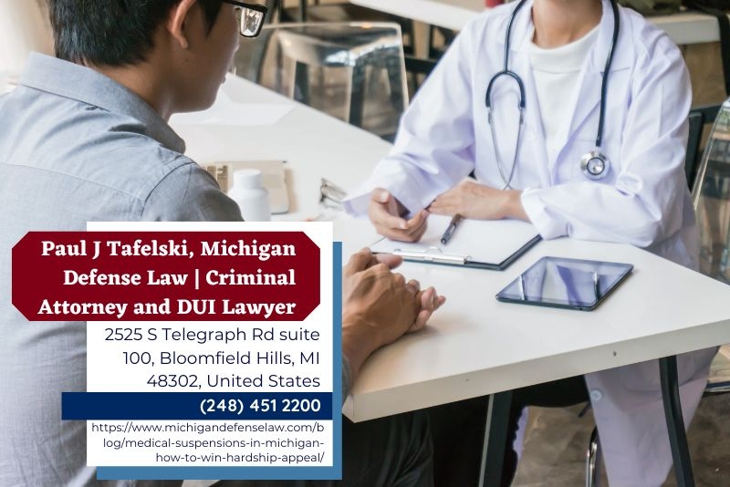 Oakland County License Restoration Lawyer Paul J. Tafelski of Michigan Defense Law Discusses Medical Suspensions in Michigan