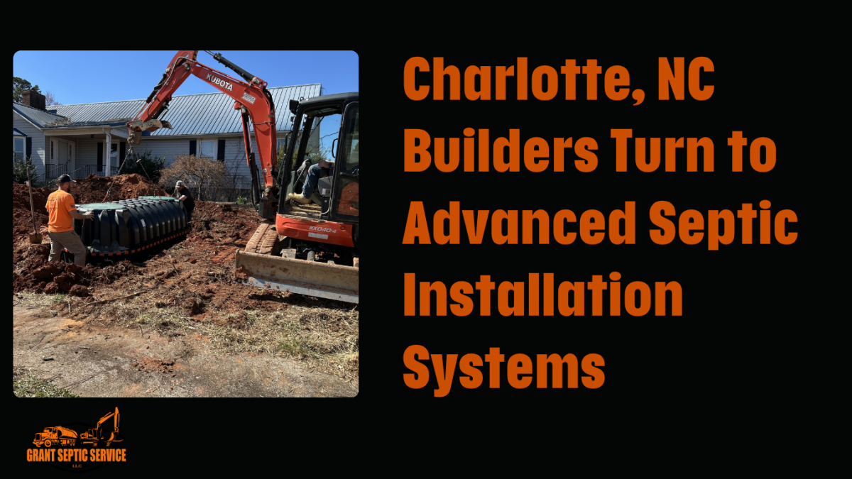 Charlotte, NC Builders Turn to Advanced Septic Installation Systems