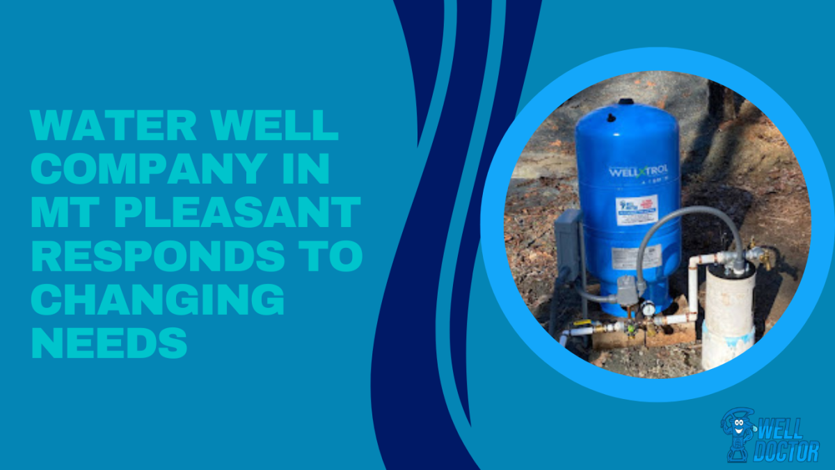 Water Well Company in Mt Pleasant Responds to Changing Needs